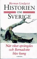Historien om Sverige. När riket sprängdes och Bernadotte blev kung