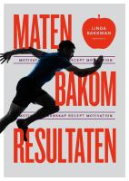 Maten bakom resultaten : motivation, kunskap, recept
