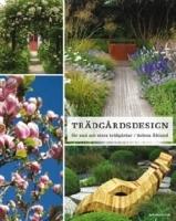 Trädgårdsdesign : för stora och små trädgårdar