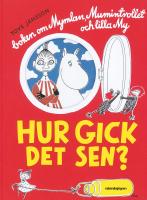 Hur gick det sen? : boken om Mymlan, Mumintrollet och lilla My
