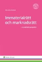 Immaterialrätt och marknadsrätt : ur praktiskt perspektiv