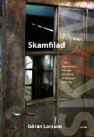 Skamfilad : om skammens många ansikten & längtan efter liv