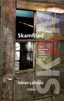 Skamfilad : om skammens många ansikten & längtan efter liv