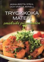 Tryckkoka maten : smakrikt på minuten