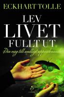 Lev livet fullt ut : En väg till andligt uppvaknande