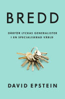 Bredd : därför lyckas generalister i en specialiserad värld