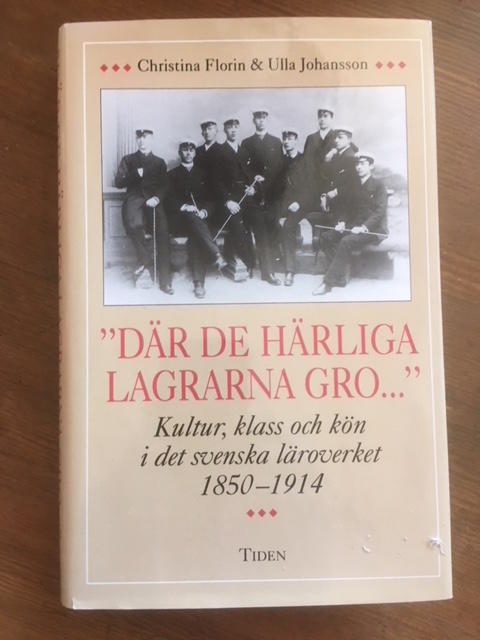 "Där de härliga lagrarna gro-" : Kultur, klass och kön i det svenska läroverket 1850-1914