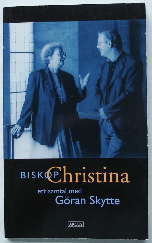 Biskop Christina : ett samtal med Göran Skytte