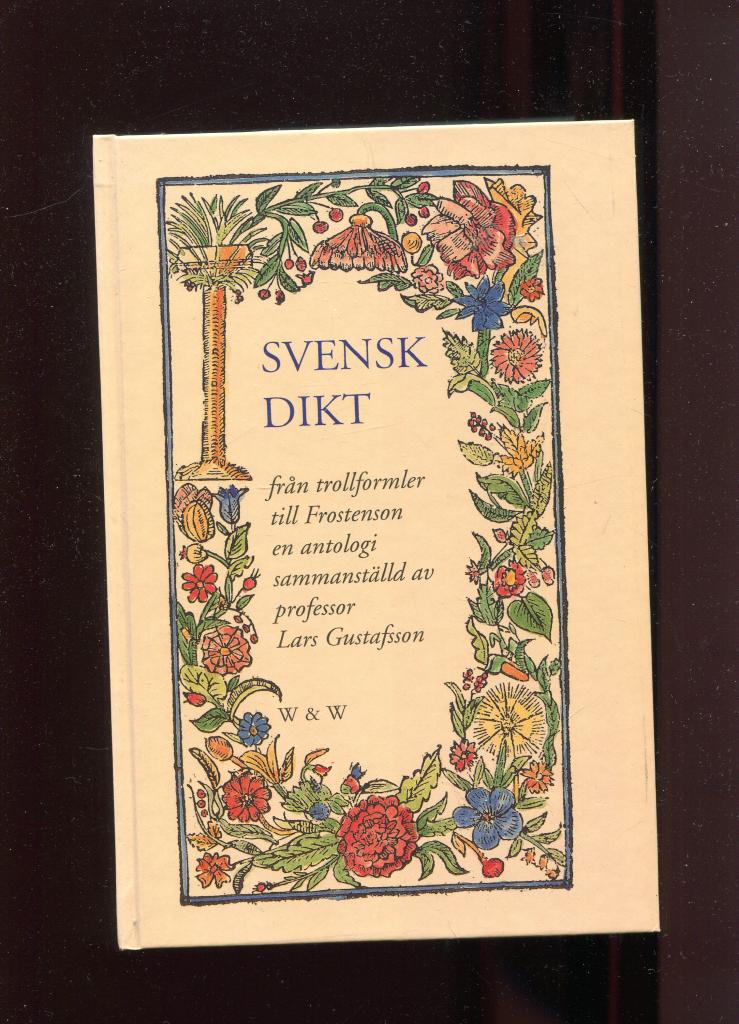 Svensk dikt : från trollformler till Frostenson : en antologi