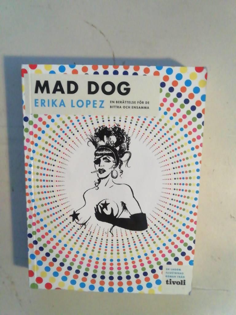 De kallar mig Mad Dog : en bok för de bittra och ensamma
