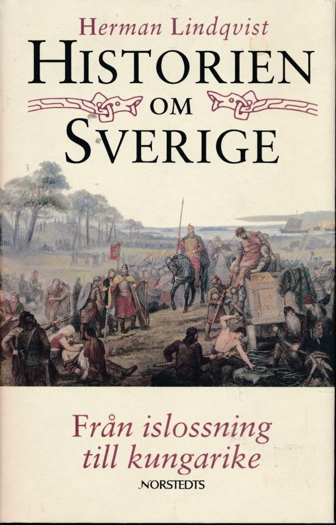 Historien om Sverige. Från islossning till kungarike