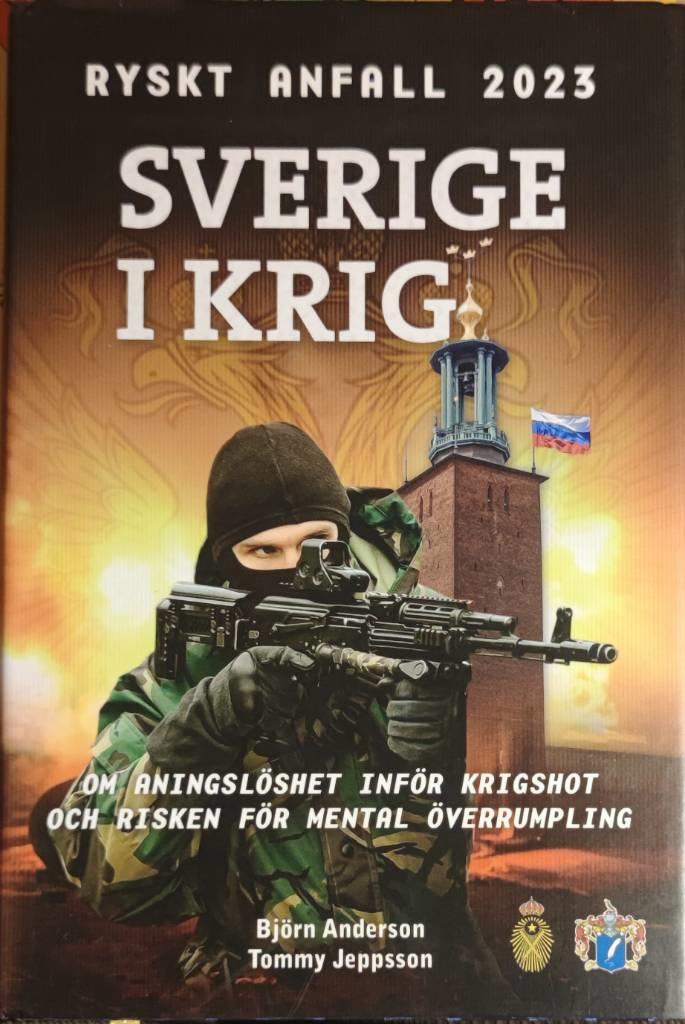 Sverige i krig - ryskt anfall 2023 : om aningslöshet inför krigshot och risken för mental överrumpling