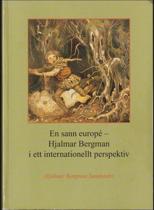 En sann europé - Hjalmar Bergman i ett internationellt perspektiv : symposium i Örebro 1996