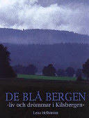 De blå bergen : liv och drömmar i Kilsbergen