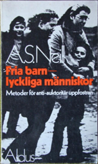 Fria barn - lyckliga människor : metoder för antiauktoritär uppfostran