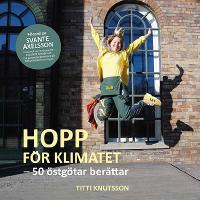 Hopp för klimatet - 50 östgötar berättar
