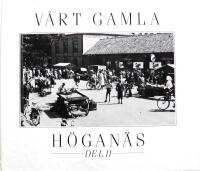 Vårt gamla Höganäs. Del II