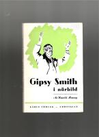 GIPSY SMITH I NÄRBILD - alltså Zigenar-Smith, världskänd under detta namn som en av alla tiders framgångsrikaste själavinnare.