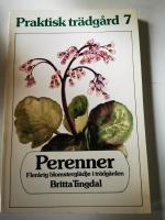 Perenner : flerårig blomsterglädje i trädgården