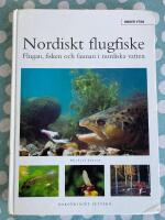 Nordiskt flugfiske : flugan, fisken och faunan i nordisk natur