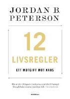 12 livsregler : ett motgift mot kaos