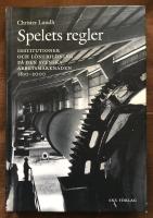 Spelets regler - institutioner och lönebildning på den svenska arbetsmarkanden 1850-2000
