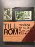 Till Rom : nordiska konstnärer i Rom under 150 år