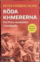 Röda khmererna. Pol Pots revolution i Kambodja
