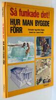 Så funkade det! : hur man byggde förr