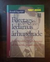 Företagsledarnas århundrade. D. 3, 1967-2000: Från Werthéns förvärvsstrategi till Barneviks globala nätverk