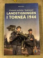 Landstigningen i Torneå 1944 : Finland anfaller Tyskland!