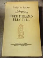 Finlands hävder . Huru Finland blev till