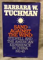 Sand against the wind : Stilwell and The American experience in China 1911- 45