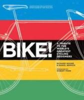 BIKE! A TRibute to the World's Greatest Cycling Designers