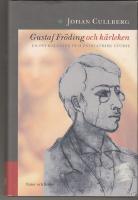 Gustaf Fröding och kärleken En psykologisk och psykiatrisk studie