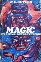 Magic. Its Ritual, Power & Purpose