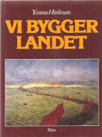 Vi bygger landet - Den svenska arbetarrörelsens historia från Per Götrek till Olof Palme.
