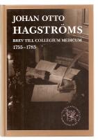 Brev från Johan Otto Hagström, provincial medicus i Östergötland, till Kongl. Collegium medicum, åren 1755-1785.