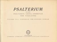 Psalterium eller Psaltaren i urval, anordnad för växelsång. Tillägg till vesperale för Svenska kyrkan.