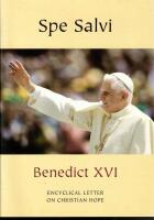Encyclical letter Spe Salvi of the Supreme Pontiff Benedict XVI to the bishops, priests and deacons, men and women religious and all the lay faithful on Christian hope.